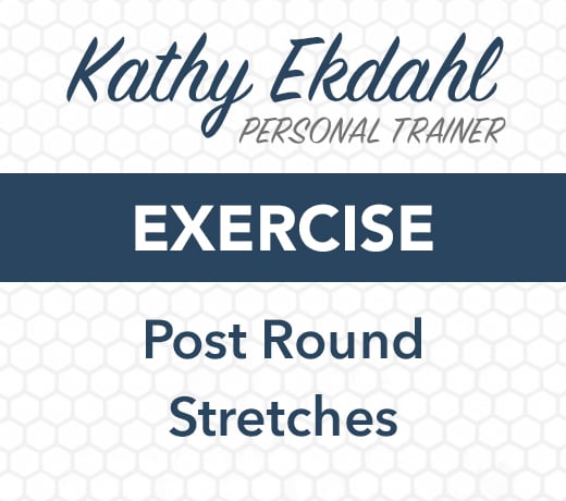 KathyEkdahl.PostRoundStretches