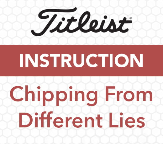 Titleist Instruction.ChippingDifferentLies